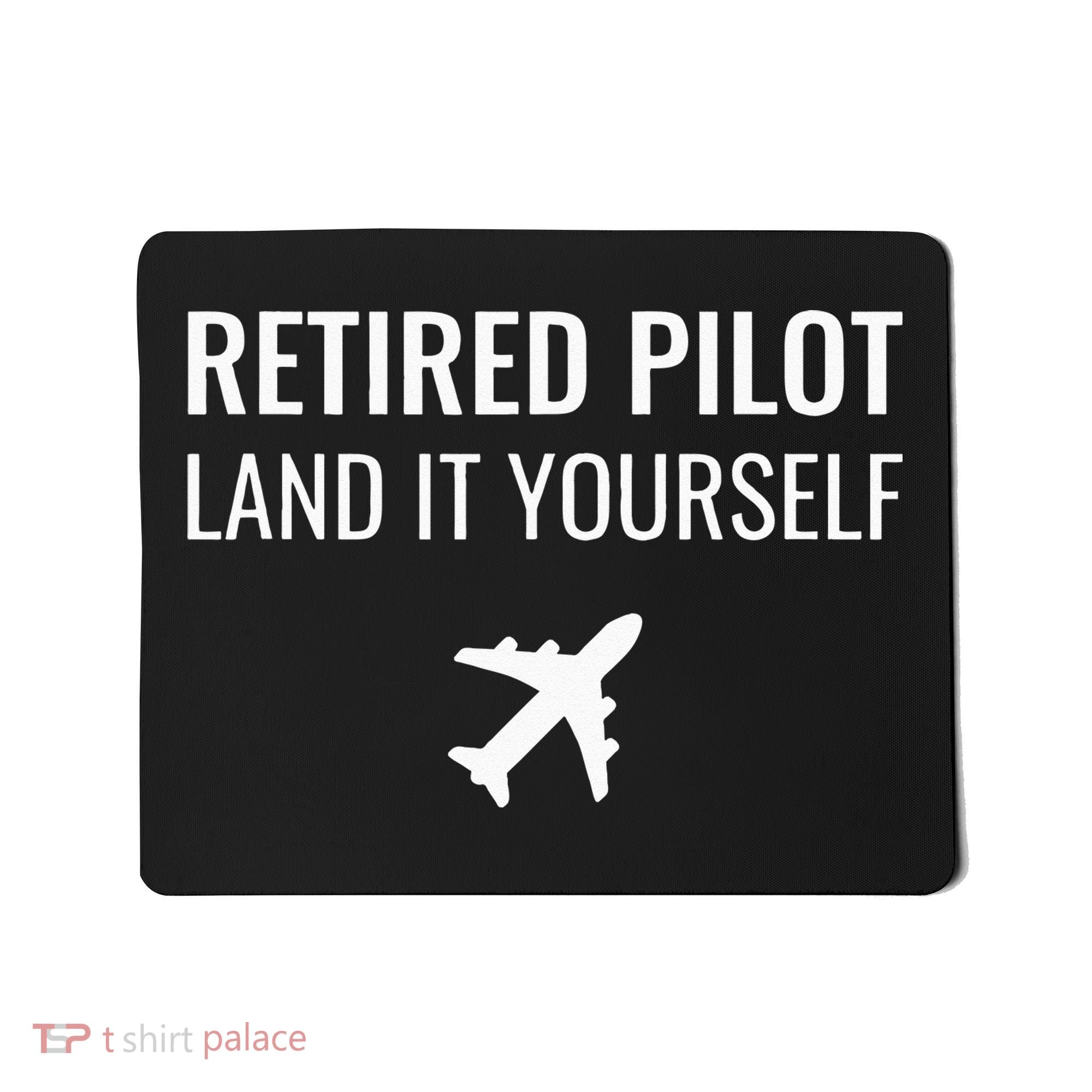 Retired Pilot Land It Yourself Mousepad