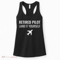 Retired Pilot Land It Yourself Women's Tank Top thumb 0