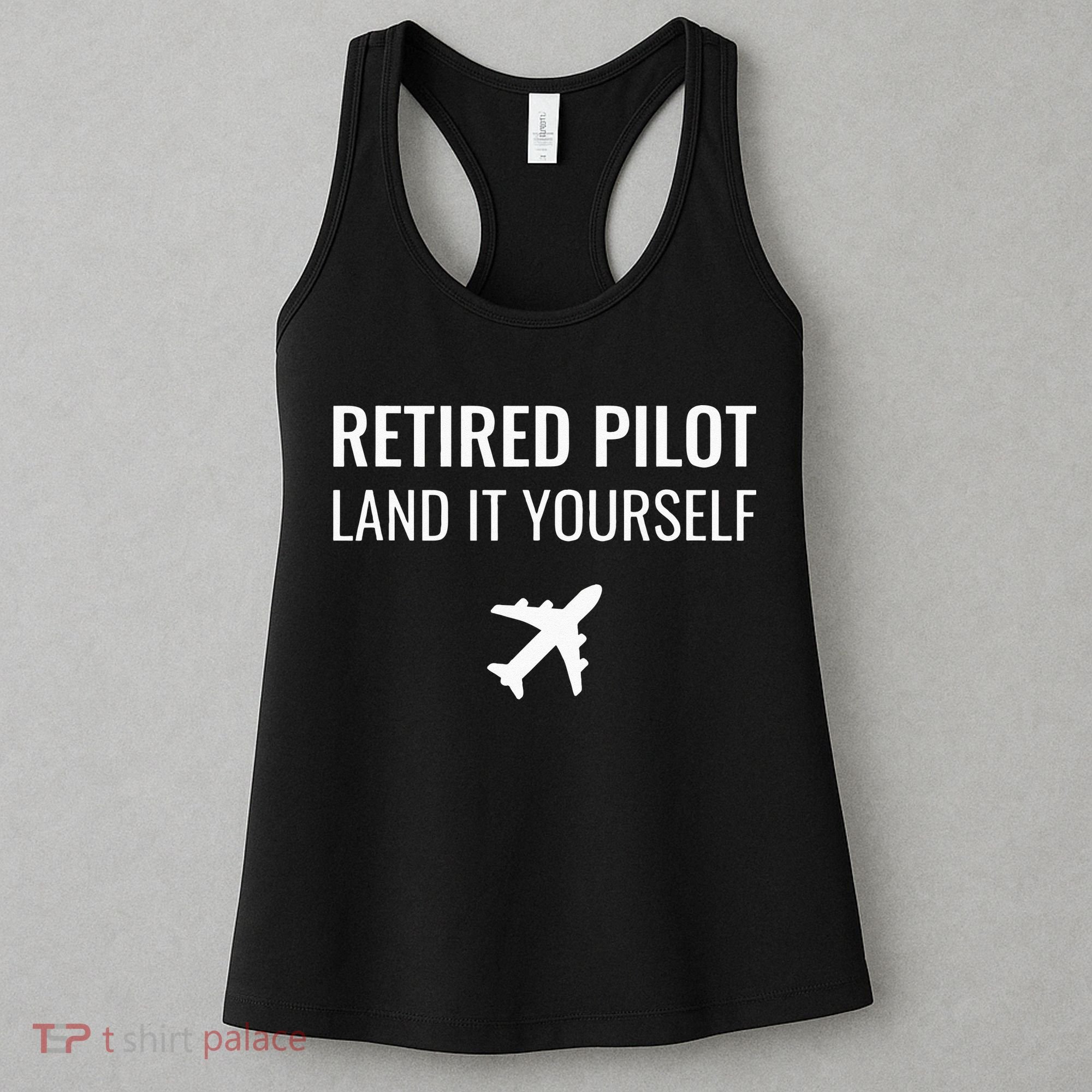 Retired Pilot Land It Yourself Women's Tank Top