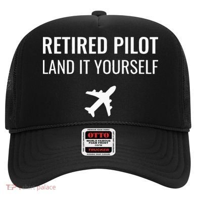 Retired Pilot Land It Yourself Hat