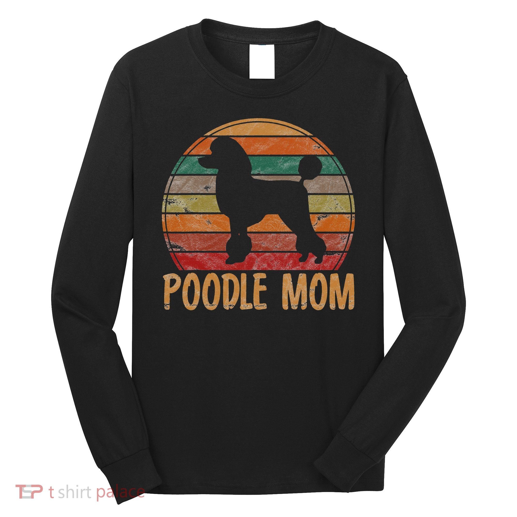 Retro Poodle Mom Gift Dog Mother Pet Poodle Mama Long Sleeve Shirt
