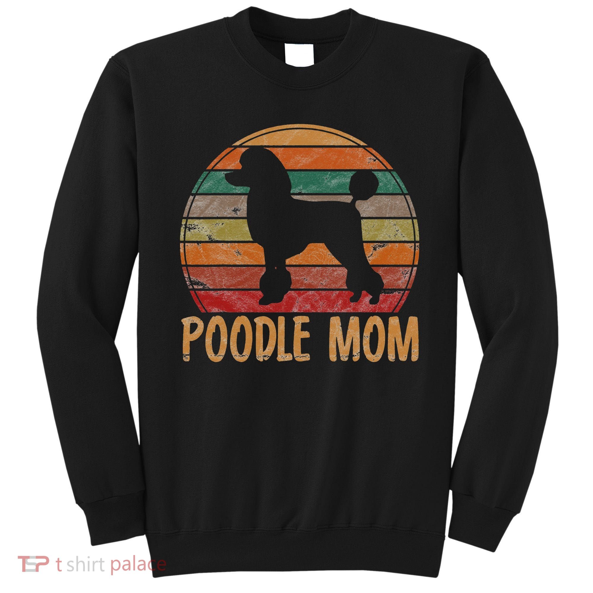 Retro Poodle Mom Gift Dog Mother Pet Poodle Mama Sweatshirt