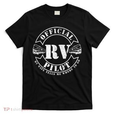 RV Pilot Motorhome Camping Retirement Adventure Class A T-Shirt