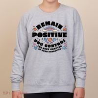 Remain Positive Motivation Quote Women's Sweatshirt thumb 0