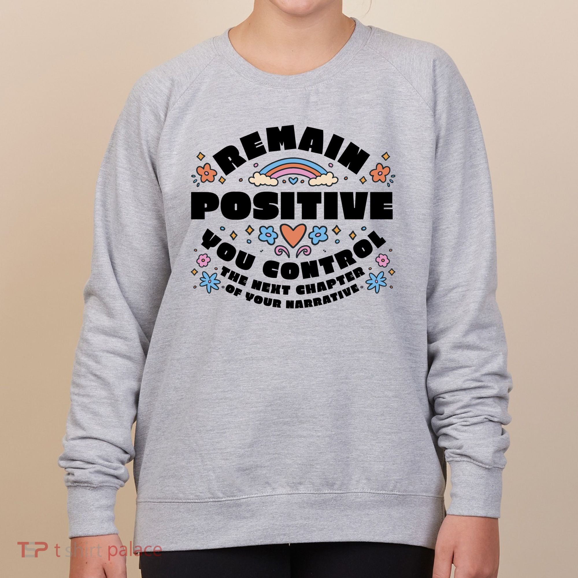 Remain Positive Motivation Quote Women's Sweatshirt