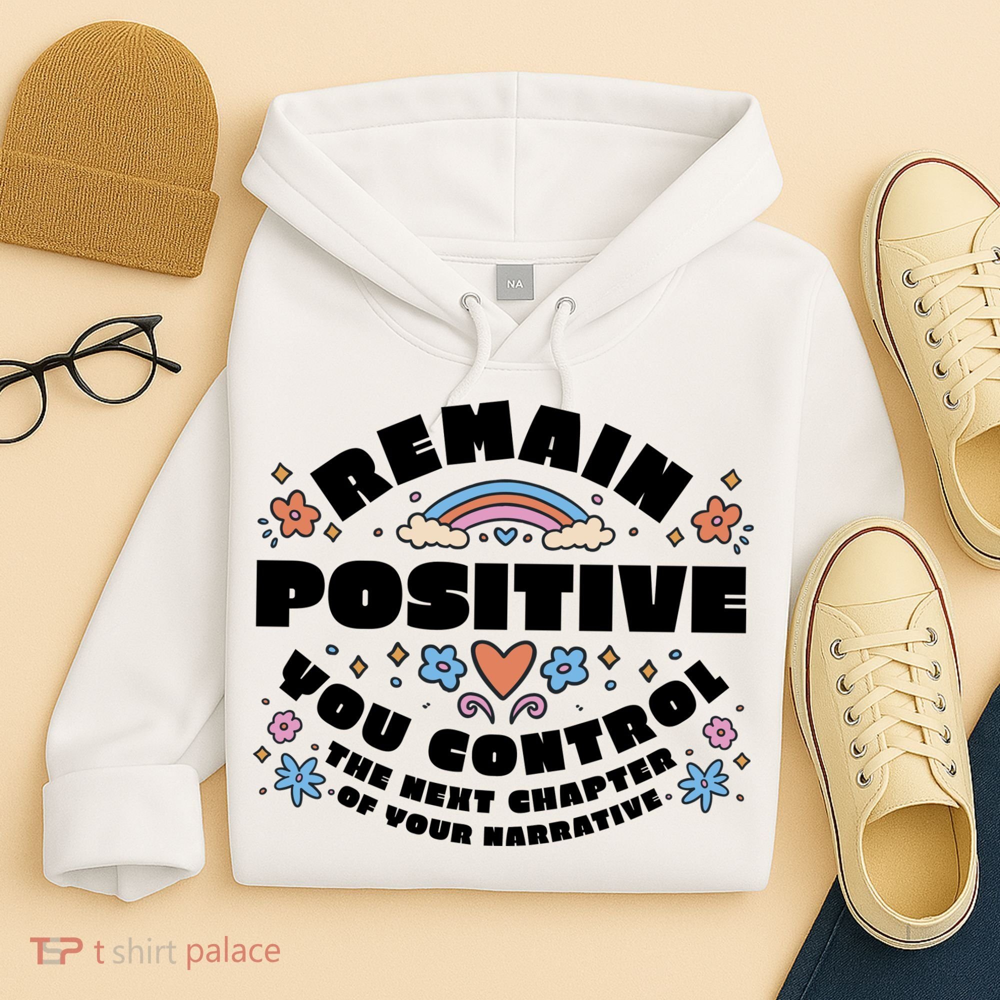 Remain Positive Motivation Quote Hoodie