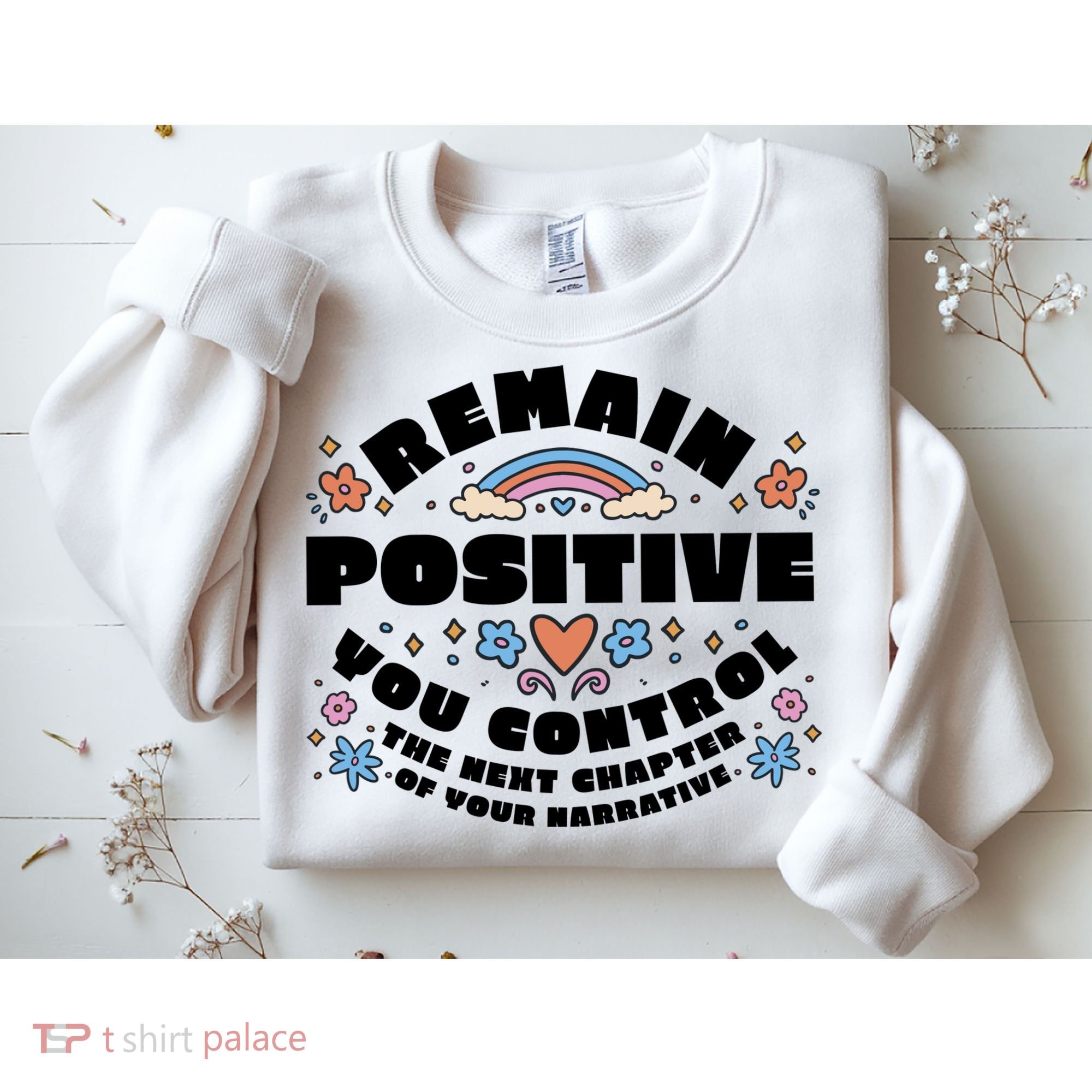 Remain Positive Motivation Quote Sweatshirt