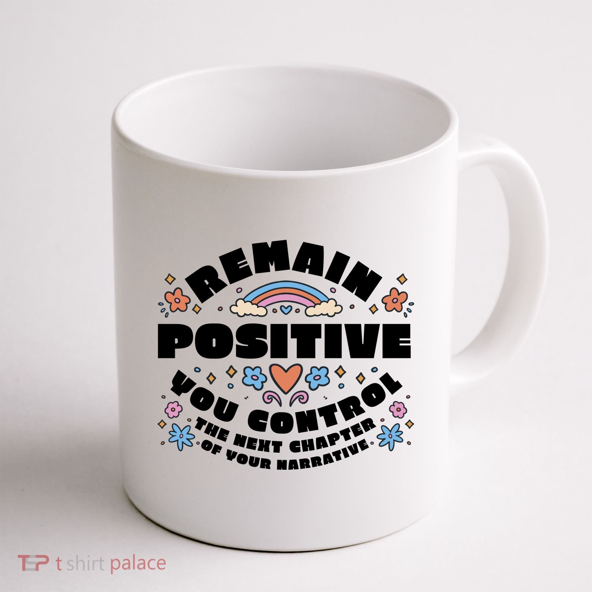 Remain Positive Motivation Quote Coffee Mug