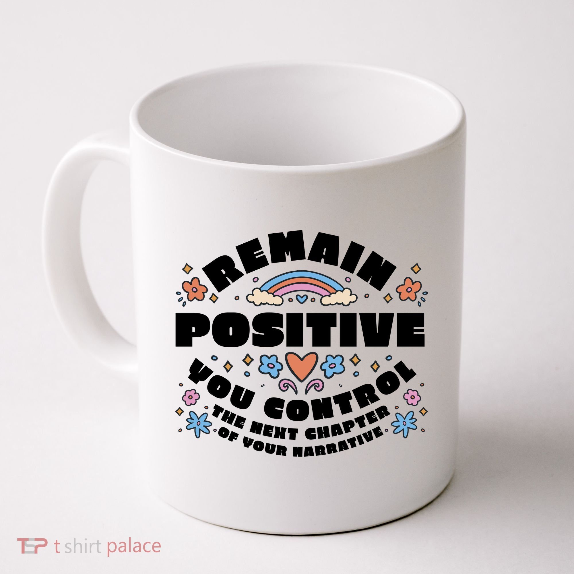 Remain Positive Motivation Quote Coffee Mug