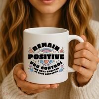 Remain Positive Motivation Quote Coffee Mug thumb 3