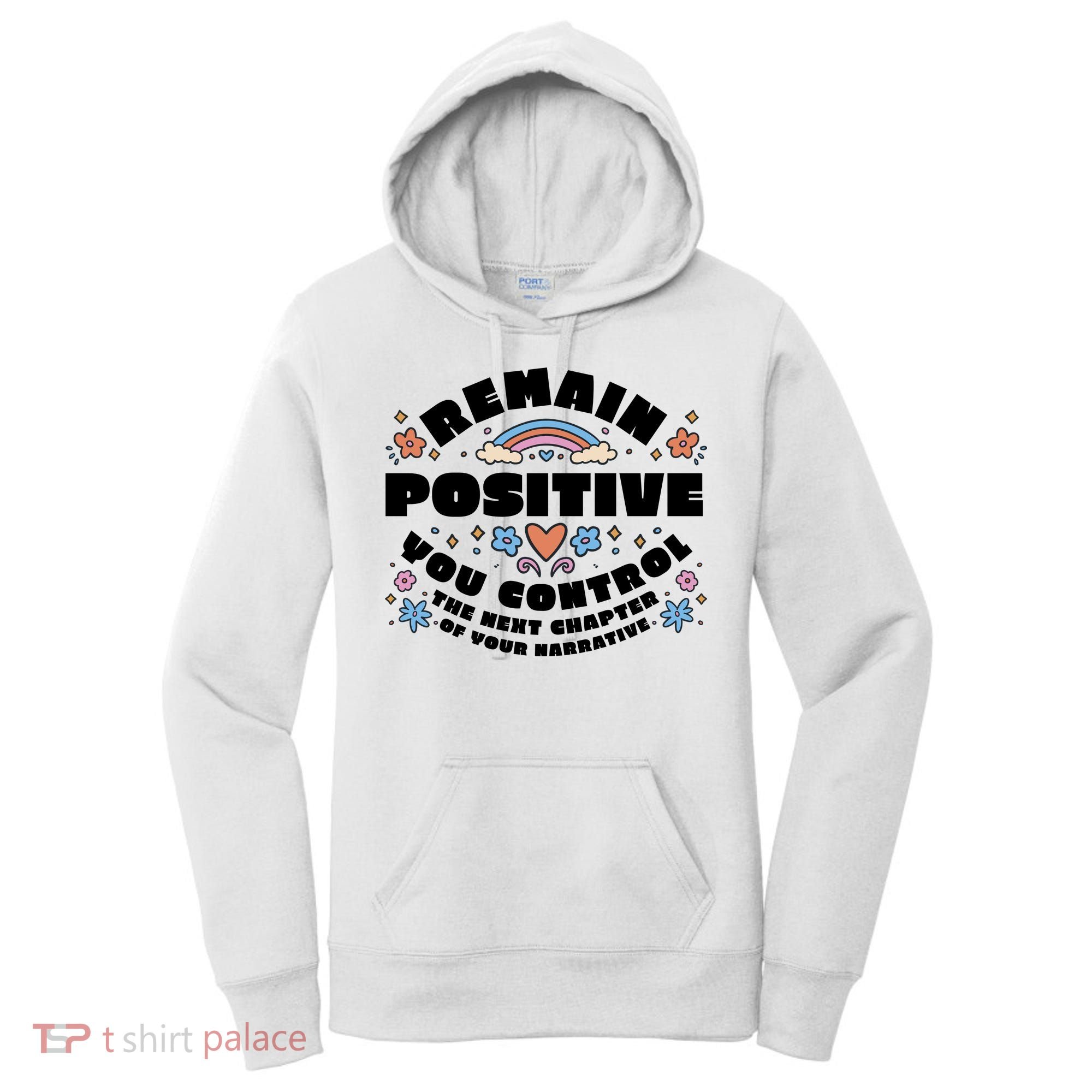 Remain Positive Motivation Quote Women's Hoodie