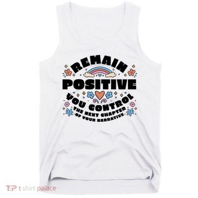 Remain Positive Motivation Quote Tank Top