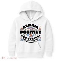 Remain Positive Motivation Quote Kids Hoodie thumb 0