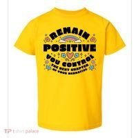 Remain Positive Motivation Quote Toddler T-Shirt thumb 0