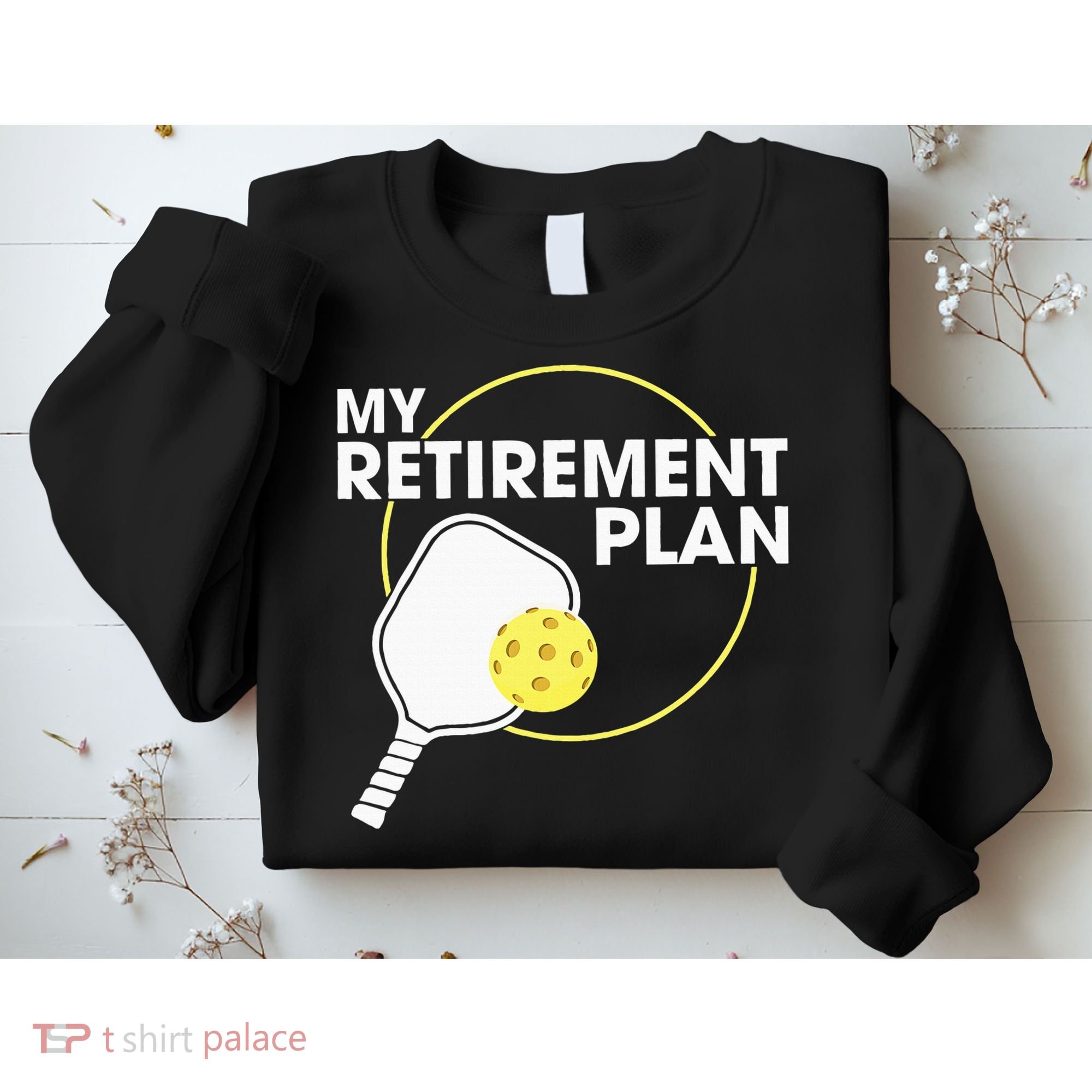 Retired Pickleball My Retirement Plan Pickleball Paddle Sweatshirt