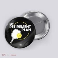 Retired Pickleball My Retirement Plan Pickleball Paddle Button thumb 0