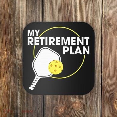 Retired Pickleball My Retirement Plan Pickleball Paddle Coaster