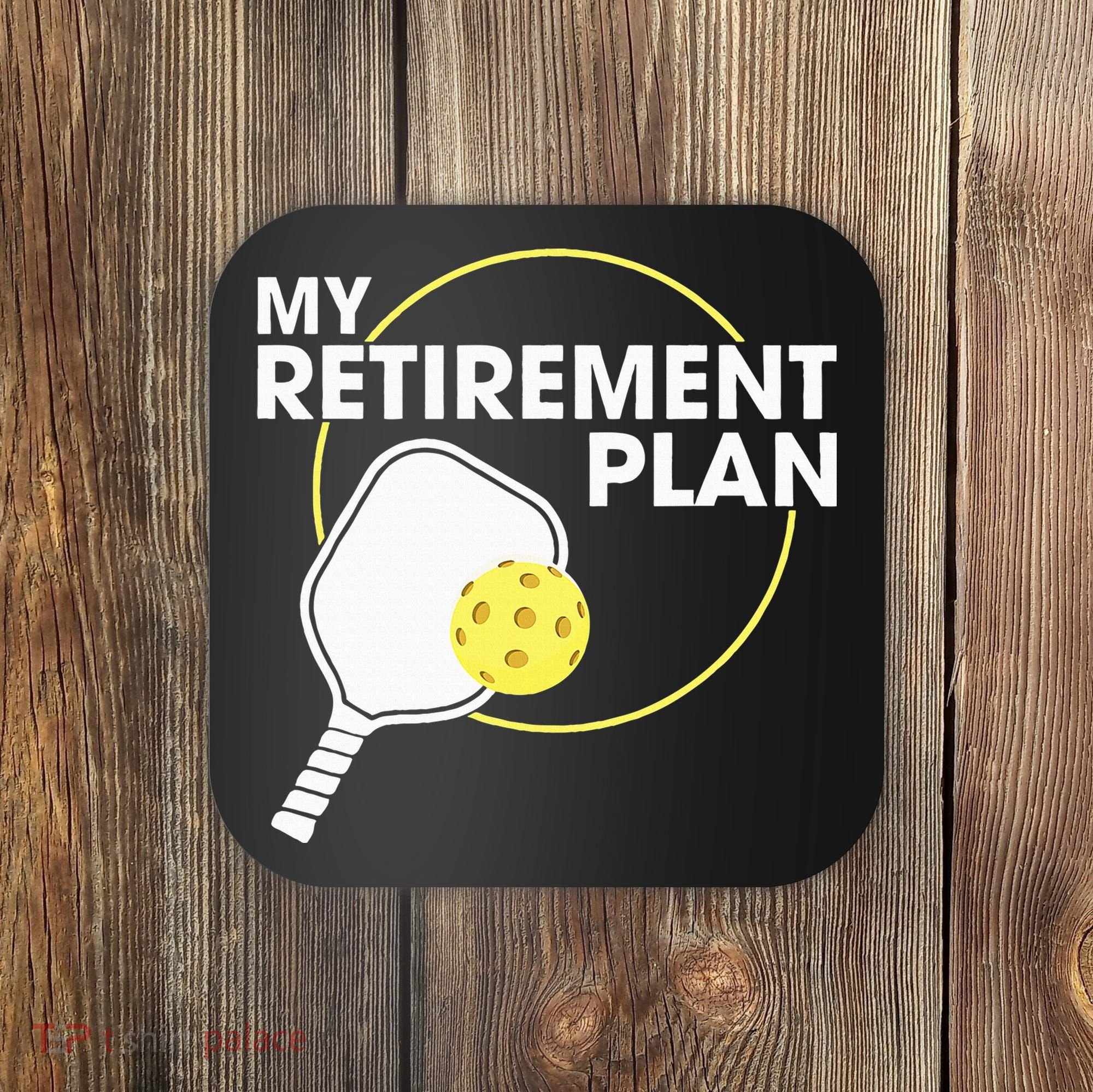 Retired Pickleball My Retirement Plan Pickleball Paddle Coaster