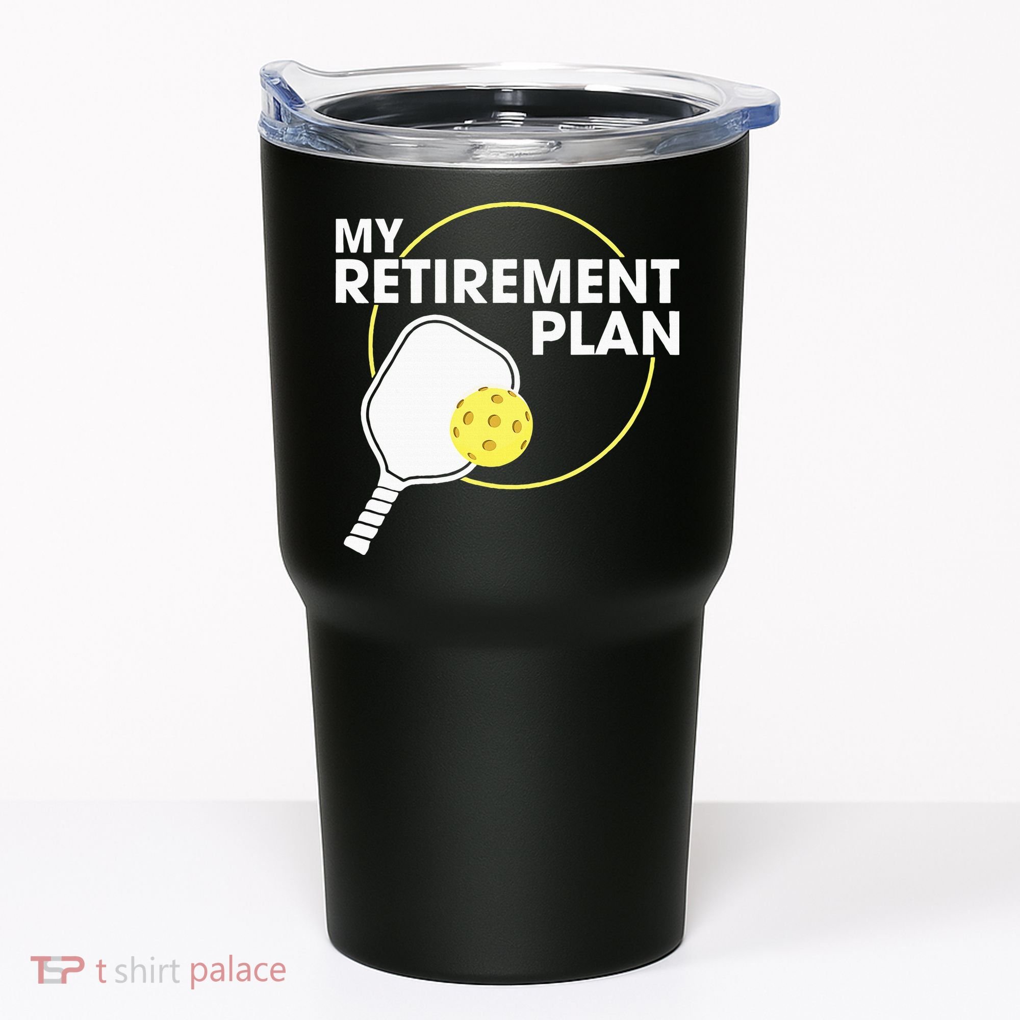 Retired Pickleball My Retirement Plan Pickleball Paddle Tumbler