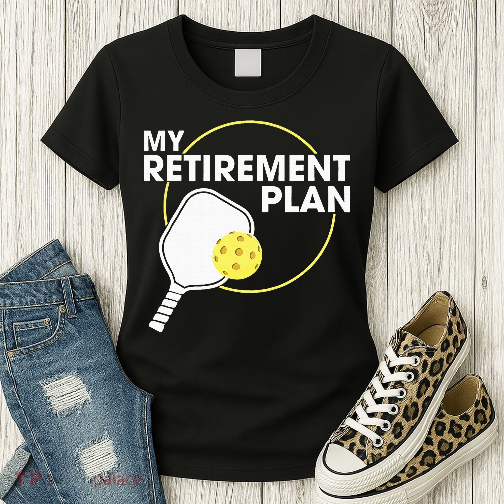 Retired Pickleball My Retirement Plan Pickleball Paddle Women's T-Shirt