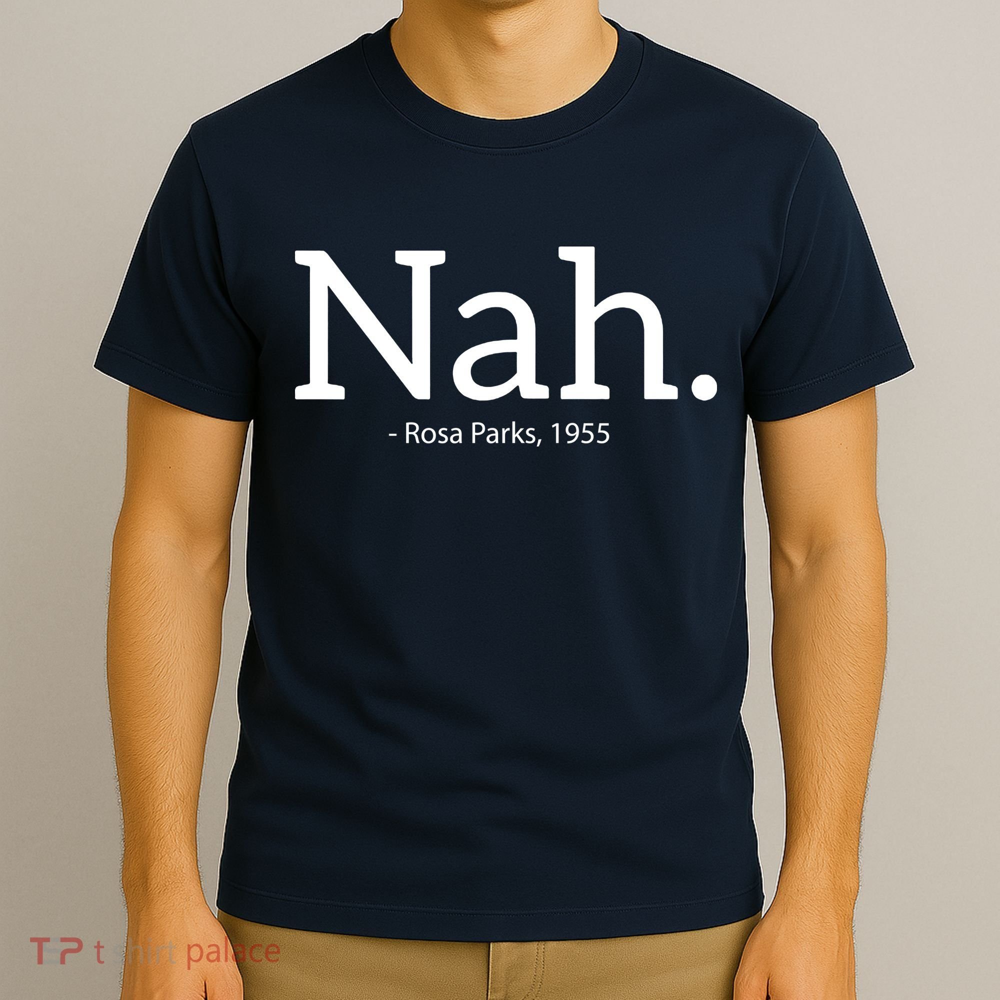 Rosa Parks Nah Civil Rights Political Funny T-Shirt