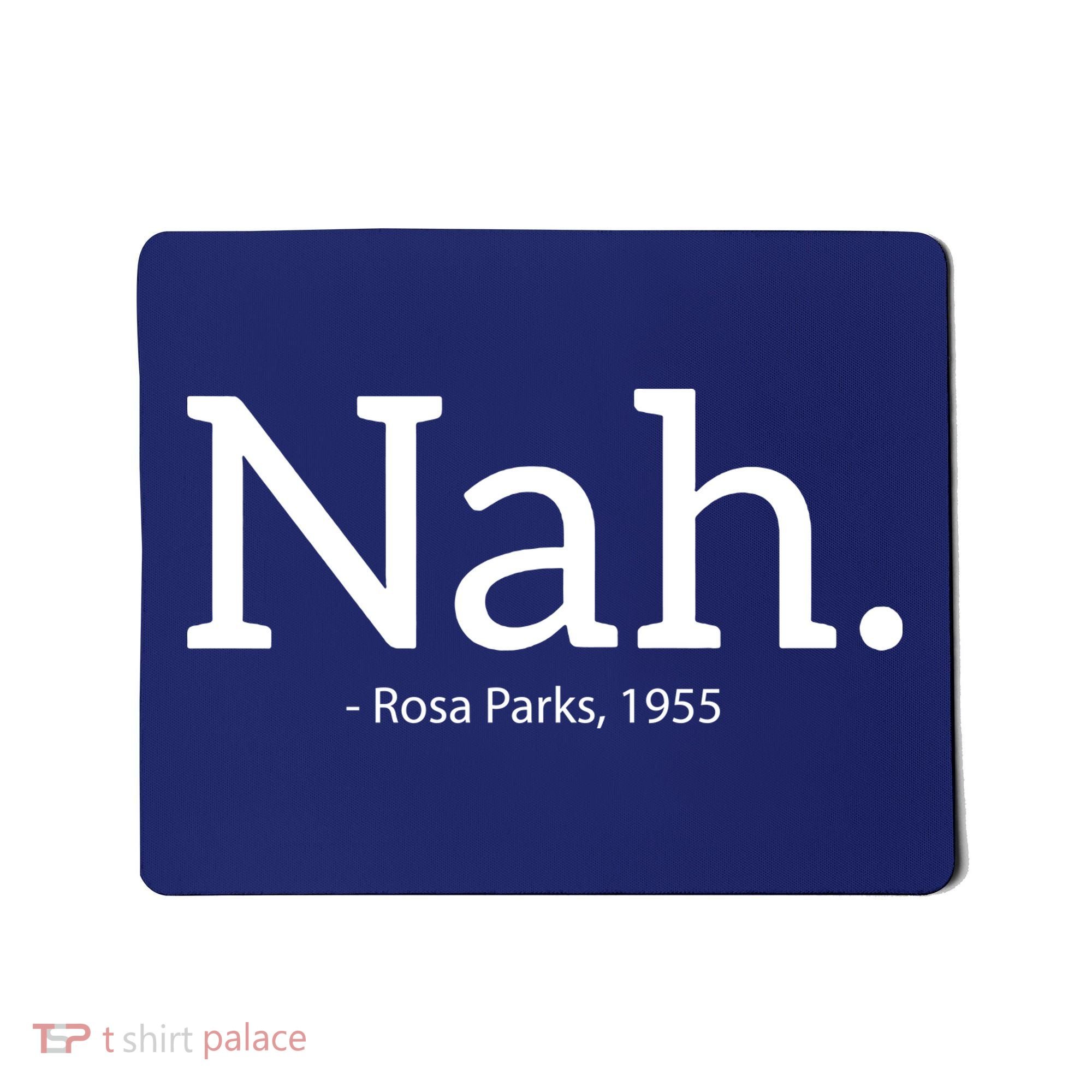 Rosa Parks Nah Civil Rights Political Funny Mousepad