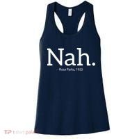 Rosa Parks Nah Civil Rights Political Funny Women's Tank Top thumb 0