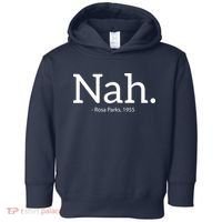 Rosa Parks Nah Civil Rights Political Funny Toddler Hoodie thumb 0