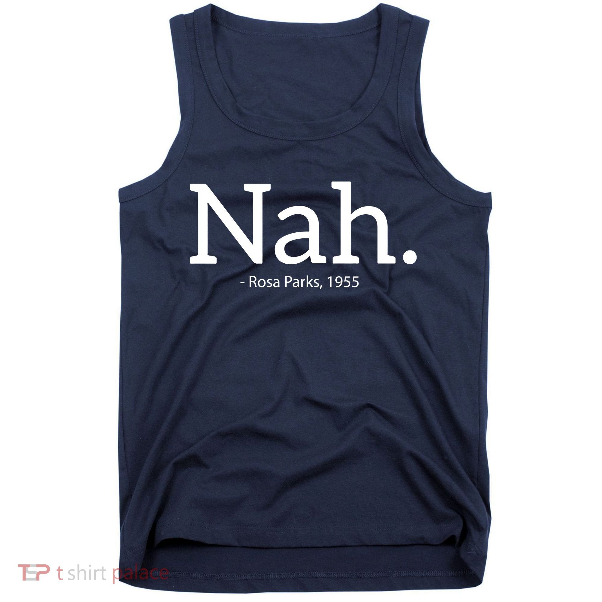 Rosa Parks Nah Civil Rights Political Funny Tank Top