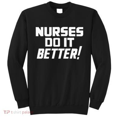 Roberts Plant Nurses Do It Better Sweatshirt