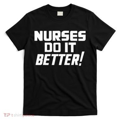 Roberts Plant Nurses Do It Better T-Shirt