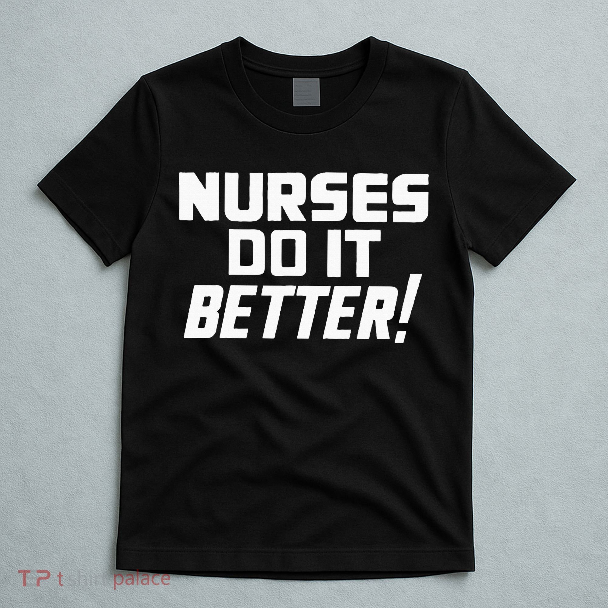 Roberts Plant Nurses Do It Better T-Shirt
