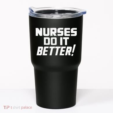 Roberts Plant Nurses Do It Better Tumbler