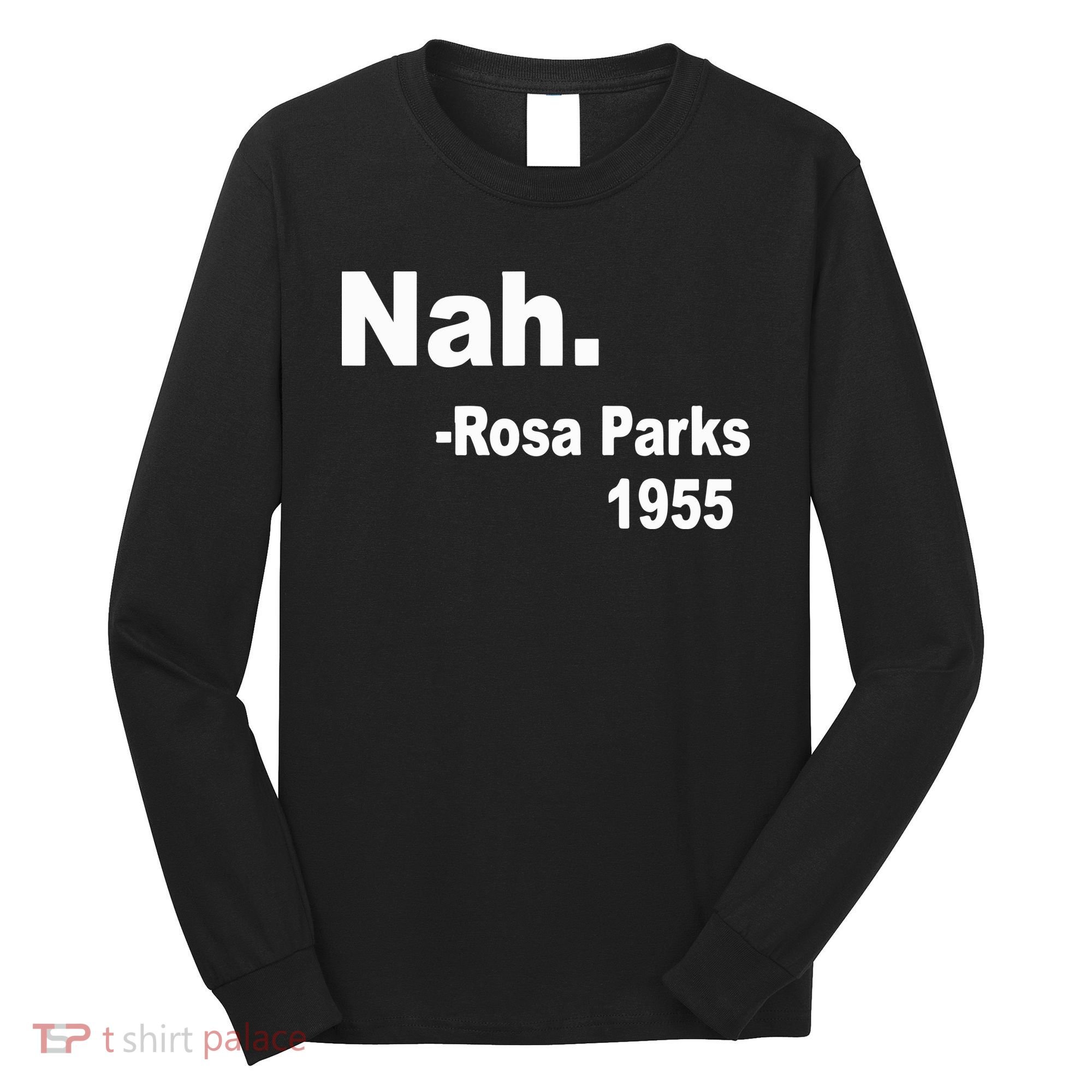 Rosa Parks Nah 1955 Long Sleeve Shirt