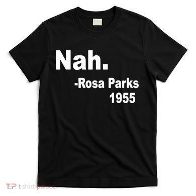 Rosa Parks Nah 1955 T-Shirt