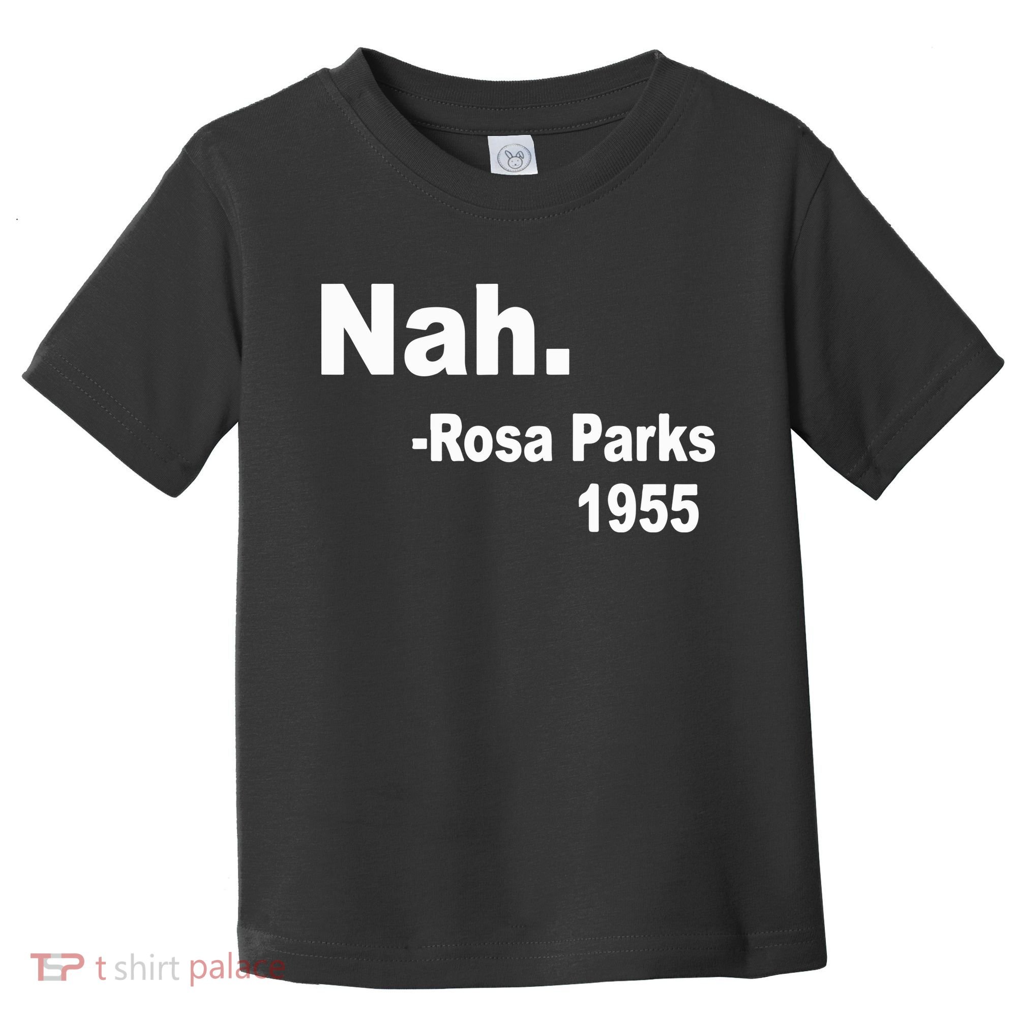 Rosa Parks Nah 1955 Toddler T-Shirt