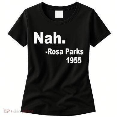 Rosa Parks Nah 1955 Women's T-Shirt