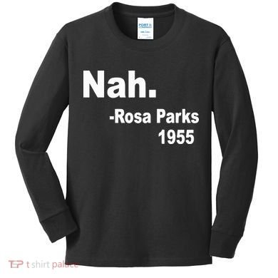 Rosa Parks Nah 1955 Kids Long Sleeve Shirt