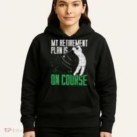 Retirement Plan On Course Golf Funny Retired Golfer Dad Gift Hoodie thumb 5