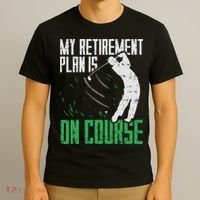 Retirement Plan On Course Golf Funny Retired Golfer Dad Gift T-Shirt thumb 3