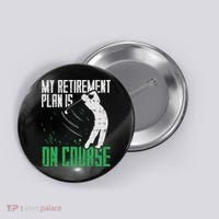 Retirement Plan On Course Golf Funny Retired Golfer Dad Gift Button thumb 0