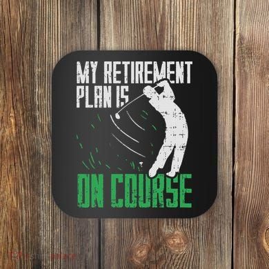 Retirement Plan On Course Golf Funny Retired Golfer Dad Gift Coaster