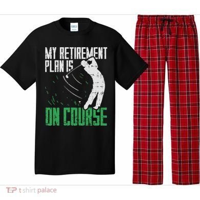 Retirement Plan On Course Golf Funny Retired Golfer Dad Gift Pajama Set
