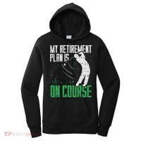 Retirement Plan On Course Golf Funny Retired Golfer Dad Gift Women's Hoodie thumb 0