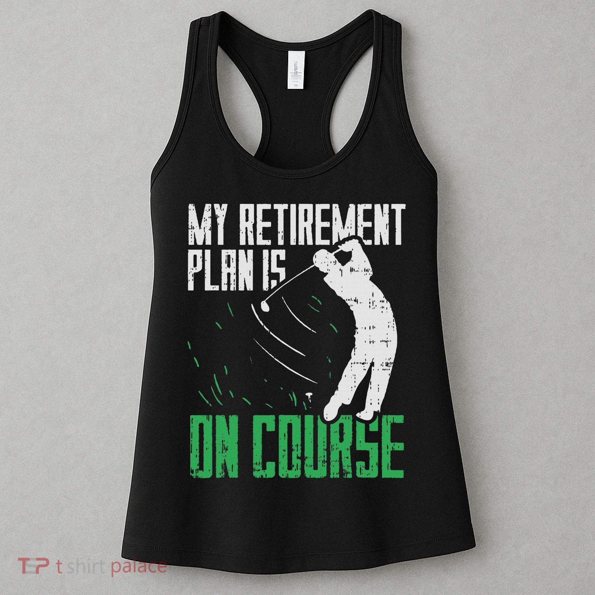 Retirement Plan On Course Golf Funny Retired Golfer Dad Gift Women's Tank Top