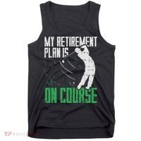 Retirement Plan On Course Golf Funny Retired Golfer Dad Gift Tank Top thumb 0