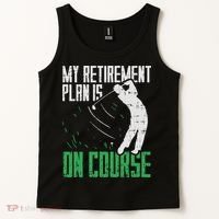 Retirement Plan On Course Golf Funny Retired Golfer Dad Gift Tank Top thumb 2