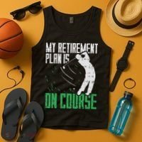 Retirement Plan On Course Golf Funny Retired Golfer Dad Gift Tank Top thumb 4