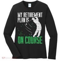 Retirement Plan On Course Golf Funny Retired Golfer Dad Gift Women's Long Sleeve Shirt thumb 0