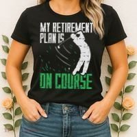 Retirement Plan On Course Golf Funny Retired Golfer Dad Gift Women's T-Shirt thumb 2